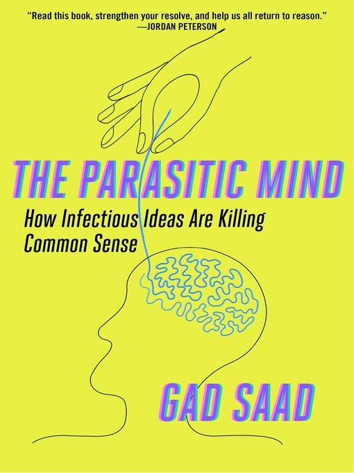 Title details for The Parasitic Mind by Gad Saad - Available